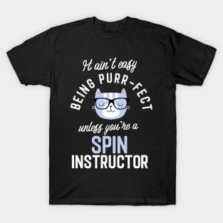 Spin Instructor Cat Lover Gifts - It ain't easy being Purr Fect T-Shirt